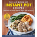 The Big Book of Instant Pot Recipes: Make Healthy and Delicious Breakfasts, Dinners, Soups, and Desserts