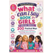 What Can I Say Book For Girls Social Skills: 200 Practical Ways to Help Girls Build Confidence, Make Friends, Express Their Feelings, Handle Difficult