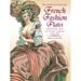 Eighteenth-Century French Fashion Plates in Full Color: 64 Engravings from the Galerie Des Modes, 1778-1787