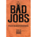 Bad Jobs: My Last Shift at Albert Wong's Pagoda and Other Ugly Tales of the Workplace