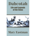 Dahcotah: Life and Legends of the Sioux