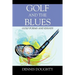 Golf and the Blues: Golf Poems and Essays