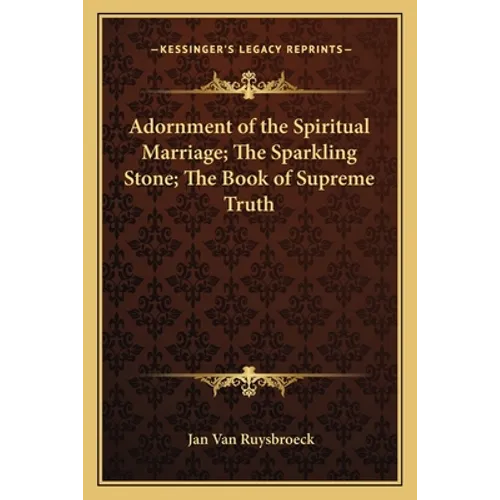Adornment of the Spiritual Marriage; The Sparkling Stone; The Book of Supreme Truth