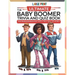 The Ultimate Baby Boomer Trivia and Quiz Book: Relive Memory Lane with the 1940s to 1980s with Fun Large-Print Quizzes on Movies, Music, TV, Sports, a