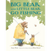 Big Bear and Little Bear Go Fishing