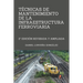 Técnicas de mantenimiento de la infraestrutura ferroviaria: 2a edición