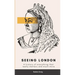Seeing London: A history of everything that really matters and more