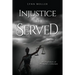 Injustice is Served