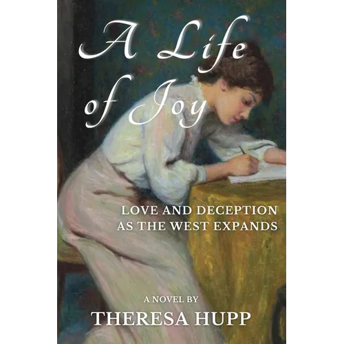 A Life of Joy: Love and Deception as the West Expands