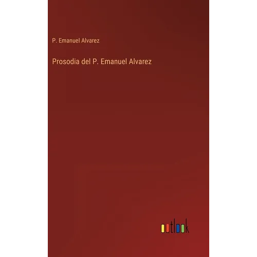 Prosodia del P. Emanuel Alvarez