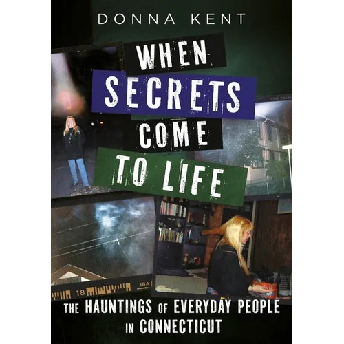When Secrets Come to Life: The Hauntings of Everyday People in Connecticut