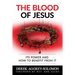 The Blood of Jesus: Its Power and how to benefit from it