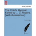 The Child's Hymnal. Edited by ... C. Rogers. [With Illustrations.]