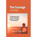The courage to Be Hated: The Ultimate Guide to Self -Acceptance and How to Achieve Real Happiness