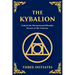 The Kybalion: Unlock the Hermetic Secrets of the Universe