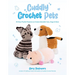 Cuddly Crochet Pets: 30 Easy Plushie Patterns to Create Adorable Cats, Dogs & More