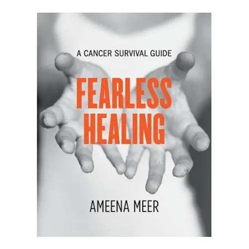 Fearless Healing: A Cancer Survival Guide