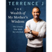 The Wealth of My Mother's Wisdom: The Lessons That Made My Life Rich