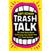 Trash Talk: The Only Book about Destroying Your Rivals That Isn't Total Garbage