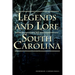 Legends and Lore of South Carolina