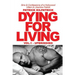 Dying for a Living: Sins & Confessions of a Hollywood Villain & Libertine Patriot