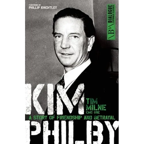 Kim Philby: A Story of Friendship and Betrayal