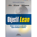 Objectif Lean: Réusir l'entreprise au plus juste: enjeux techniques et culturels