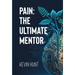 Pain The Ultimate Mentor