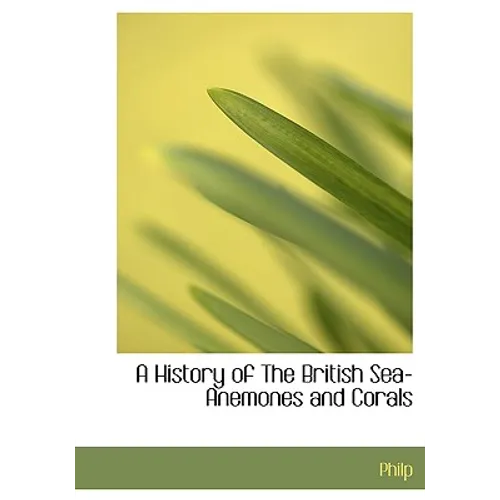 A History of The British Sea-Anemones and Corals