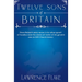 Twelve Sons of Britain: General Authorities of the Church of Jesus Christ of Later-Day Saints Who Were Born in England