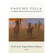 Pancho Villa. La Primera Revolucion Social del Siglo XX