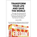 Transform Your Life And Save The World: Through The Dreamed Of Arrival Of The Rehabilitating Biological Explanation Of The Human Condition