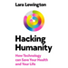 Hacking Humanity: How Technology Can Save Your Health and Your Life
