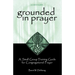 Grounded in Prayer Ldr