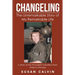 Changeling: The Unremarkable Story of My Remarkable Life