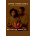 Loving the Unlovable: A Story of Love Without Limits