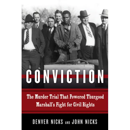 Conviction: The Murder Trial That Powered Thurgood Marshall's Fight for Civil Rights