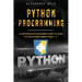 Python Programming: Comprehensive Beginners Guide to Learn Python Programming from A-Z
