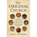 The Original Church: What It Meant--And Still Means--To Be a Christian