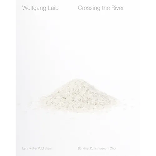 Wolfgang Laib: Crossing the River