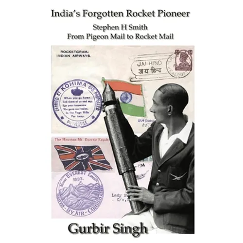 India's Forgotten Rocket Pioneer: Stephen H Smith - From Pigeon Mail to Rocket Mail