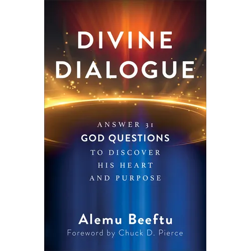 Divine Dialogue: Answer 31 God Questions to Discover His Heart and Purpose