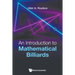 An Introduction to Mathematical Billiards