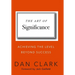The Art of Significance: Achieving The Level Beyond Success