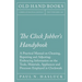 The Clock Jobber's Handybook - A Practical Manual on Cleaning, Repairing and Adjusting: Embracing Information on the Tools, Materials, Appliances and