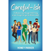 Careful-ish: A Ridiculous Romp Through COVID-Living As Seen Through The Eyes Of Ridiculous People