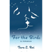 For the Birds: a romance