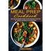 Meal Prep Cookbook: Quick and Easy Ketogenic Recipes You Can Prep Ahead to Save Time (30 + Delicious Easy Recipes for the Whole Family)