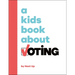 A Kids Book about Voting