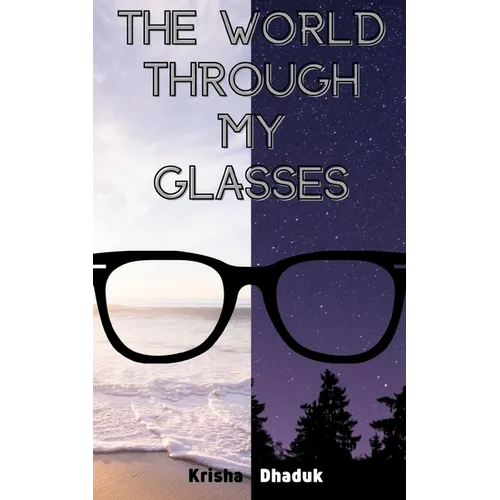 The World Through My Glasses